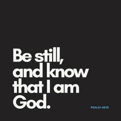 “Be still and know that I am God” - Psalm 46:10

For anyone who needs this message right now 🙏🏽🖤

#bestillandknow #bestill #peace #god #faith